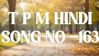 T P M HINDI SONG NO 163(KHUDAA KAA BETAA YISU JALDI AAYEGAA) #tpmhindisongs #tpmsongs #tpm #tpmhymns