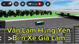 Roblox VN : HanoiBus Driving Simulator #19  Văn L&acirc;m Hưng Y&ecirc;n - Bến Xe Gia L&acirc;m 