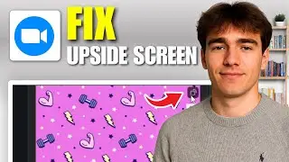 How To Fix An Upside Down Zoom Screen (Tutorial 2026)