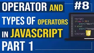 #8 What is an operator and types of operators in JavaScript | Part 1