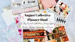 August Collective Planner Haul 2019 \\ ft. Sticker Insanity, My Newest Addiction, + more