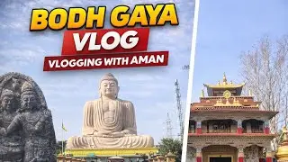 Bodh Gaya Tour Full Video | Mahabodhi Temple, Buddha Gaya Travel Guide | Vlogging With Aman😍