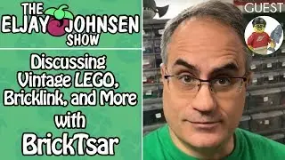 The Eljay Johnsen Show | Discussing Vintage LEGO, Bricklink, and More with BrickTsar