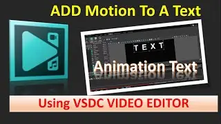 Add Motion to a Text | How to make animation text using Vsdc | Make animation text in VSDC 2020
