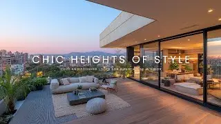 Chic Heights of Style: Cozy and Polished Looks for a Penthouse Interior