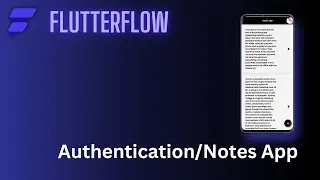 FlutterFlow Course: Firebase Authentication/Notes App