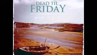 Dead 'Til Friday - Sinners & Dogs