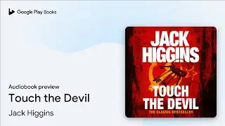 Touch the Devil by Jack Higgins &middot; Audiobook preview