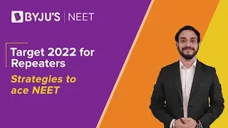 Target 2022 for Repeaters | Strategies to Ace NEET