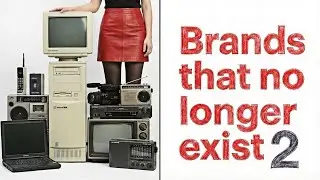 Electronics Brands That No Longer Exist. Part 2