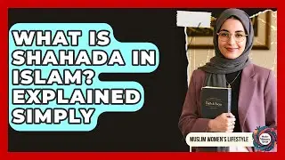 What Is Shahada In Islam? Explained Simply - Muslim Womens Lifestyle