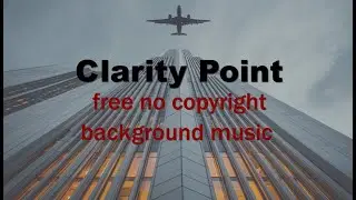 Clarity Point | No Copyright | Podcast Background Music | Business Corporate | Free & Safe