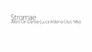 Stromae - Alors On Danse (Luca Milano Club Mix)
