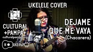 Dejame que me vaya (Chacarera) | UKELELE COVER