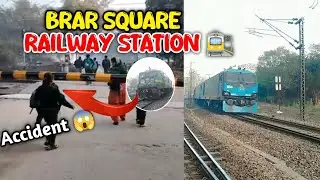 Brar square Railway station 🚉| Brar square accident video