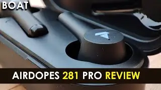 BOAT Airdopes 281 Pro : Unboxing & Review