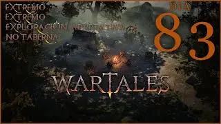 Wartales / Extremo / Hombres de Hierro / Exploración Adaptativa / No Taberna / Dia 83