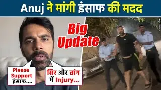 Dog को लेकर Anuj Sachdeva संग मारपीट पर Actor ने लगाई Justice की गुहार दी Health Update