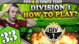 FIFA 16 Ultimate Team #33 - How to Play in DIVISION 1 / How to Win Games / Best Division 1 Gameplay