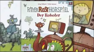Ritter Rost - H&ouml;rspiel Folge 13: Der Roboter