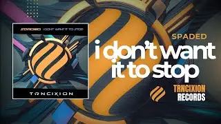 Spaded - I Don't Want It To Stop (2025) Official Audio | #VocalTrance