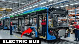 Inside a Electric Bus Factory &mdash; Complete Manufacturing Process