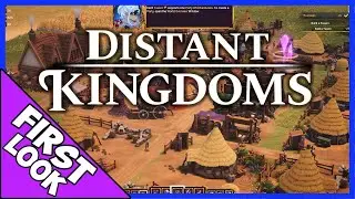 DISTANT KINGDOMS GAMEPLAY First Look!  ► City Building Strategy Game 2021