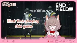 【ARKNIGHTS : ENDFIELD - Choco Latte Vtuber】First time playing this game