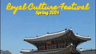 Royal Culture Spring Festival 2024 at Gyeongbokgung Palace & Changdeokgung Palace