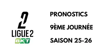 PRONOSTIC FOOT : LIGUE 2 🇫🇷 (9&Egrave;ME JOURN&Eacute;E) [SAISON 2025-2026]