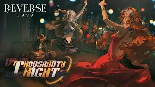 On The Thousandth Night | Mercuria Character Story | Reverse: 1999 | Full Story [4K] [No Commentary]