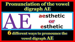 PRONUNCIATION OF THE LETTER AE II PRONUNCIATION RULES OF ENGLISH WORDS II HOW TO PRONOUNCE AE