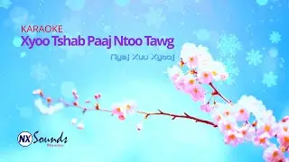 Xyoo Tshab Paaj Ntoo Tawg KARAOKE version - Nyaj Xuv Xyooj