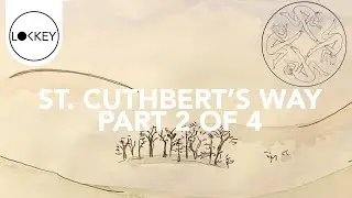 I Walked St. Cuthbert’s Way | Part 2 of 4