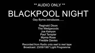 *Audio Only* - Blackpool Night - 23/09/1967