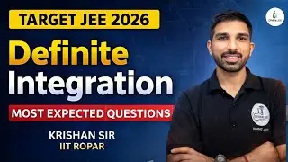 Definite Integration &ndash; Most Important Questions | JEE 2026 Complete Revision 🔥 | By Krishan Sir