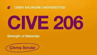 İzmir Ekonomi &Uuml;niversitesi | CIVE 206 | Strength of Materials | Midterm