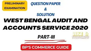 WEST BENGAL AUDIT AND ACCOUNTS SERVICE PRELIMINARY EXAMINATION 2020//QUESTION PAPER//SOLUTION/PART-3