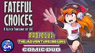 Glitch Mix X LGC: Fateful Choices | Prologue: The Adventure Begins