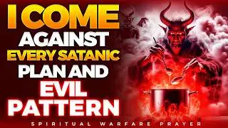 Prayer To Rebuke  Every Evil Assignment Of The Devil Over Your Life | Spiritual Warfare Prayers