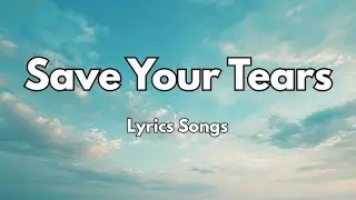 Save Your Tears 💔Best English Hollywood Songs 2025 ✨ | Pop & Romantic Music Vibes🥺