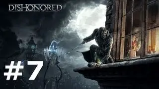 Let's Play Dishonored Part 7 