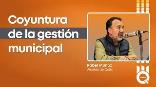 🔴 #Entrevista | Pabel Muñoz, alcalde de Quito.