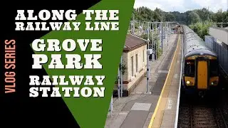 Along The Railway Line | Grove Park Railway Station