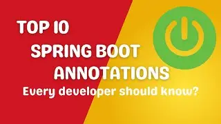 Must-have Spring Boot Annotations Every Developer Needs To Know | 