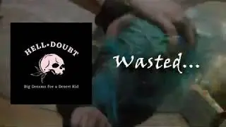 HELL&bull;DOUBT - Wasted (Unofficial music video)