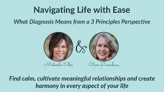 Navigating Life with Ease &ndash; What Diagnosis Means from a 3 Principles Perspective