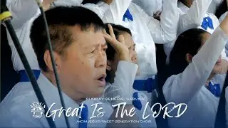Great Is The LORD | JMCIM Central | JESUS Finest Generation Choir | Sunday General Service Service