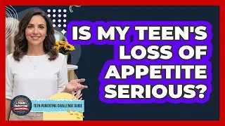 Is My Teen's Loss Of Appetite Serious?