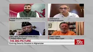 The Big Picture : Evolving Security Situation in Afghanistan